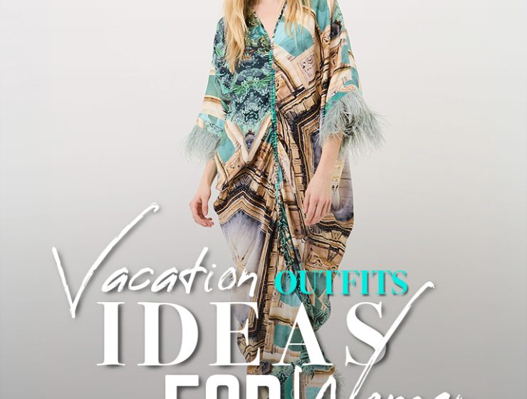 Vacation Outfits Ideas For Women